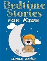 Bedtime Stories for Kids: Short Bedtime Stories For Children Ages 4-8 (Fun Bedtime Story Collection Book 1)