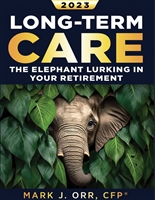 Long-Term Care : The Elephant Lurking in Your Retirement