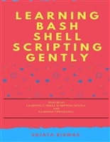 Learning Bash Shell Scripting Gently