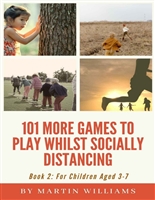 101 More Games To Play Whilst Socially Distancing: Book 2 - For Children Aged 3-7 (101 Games)