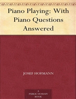 Piano Playing: With Piano Questions Answered