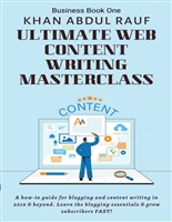Ultimate Web Content Writing Masterclass: A how-to guide for blogging and content writing in 2019 & beyond. Learn the blogging essentials & grow subscribers FAST! (Business)