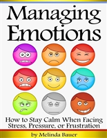 Managing Emotions: How to Stay Calm When Facing Stress, Pressure, or Frustration ~ ( Emotional Management | Emotional Control )