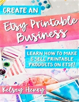 Create an Etsy Printable Business: Learn How to Make & Sell Printable Products on Etsy!