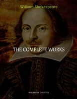 The Complete Works of William Shakespeare