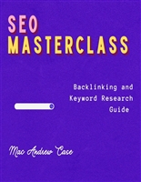 SEO MASTERCLASS (2022): Backlinking and Keyword Research Guide (Bundle)