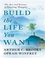 Build the Life You Want: The Art and Science of Getting Happier