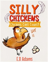 Chickens Can't Count (Silly Chickens)