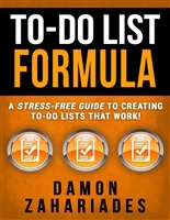 To-Do List Formula: A Stress-Free Guide To Creating To-Do Lists That Work!