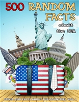 500 Random Facts: about the USA (Trivia and Facts about the Countries Book 1)