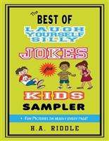 The Best of Laugh Yourself Silly Jokes for Kids Sampler: Children's Juvenile Humor Ages 6-14 Riddles Knock-Knock Jokes