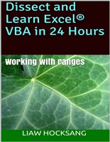 Dissect and Learn Excel® VBA in 24 Hours: Working with ranges (Dissect and Learn Excel VBA in 24 Hours:)