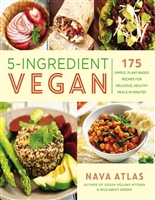 5-Ingredient Vegan: 175 Simple, Plant-Based Recipes for Delicious, Healthy Meals in Minutes