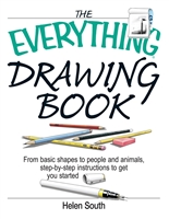 The Everything Drawing Book: From Basic Shape to People and Animals, Step-by-step Instruction to get you started (Everything®)