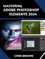 MASTERING ADOBE PHOTOSHOP ELEMENTS 2024