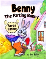 Benny The Farting Bunny Saves Easter: Funny Rhyming Read Aloud Illustrated Story Book For Kids - Easter Basket Stuffer Gift For Boys And Girls