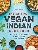 Instant Pot Vegan Indian Cookbook: 80 Quick and Easy Plant-Based Favorites