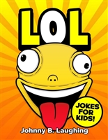 LOL: Funny Jokes and Riddles for Kids (Laugh Out Loud Book 1)