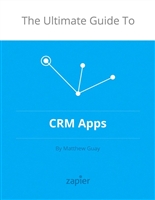 The Ultimate Guide to CRM Apps (Zapier App Guides Book 1)