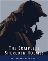 Arthur Conan Doyle: The Complete Sherlock Holmes