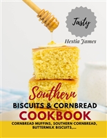 Southern Biscuits & Cornbread CookBook -: Cornbread Muffins, Southern Cornbread, Buttermilk Biscuits,….
