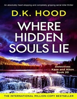 Where Hidden Souls Lie: An absolutely heart-stopping and completely gripping serial killer thriller (Detectives Kane and Alton Book 20)