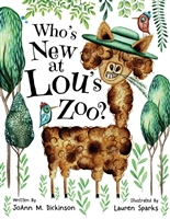 Who's New At Lou's Zoo : A Story About Kindness, Compassion and Never Judging Someone By Their Appearance.