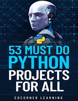 53 Must Do Python Projects For All