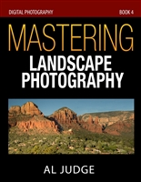 Mastering Landscape Photography (Digital Photography Book 4)