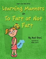 kids book on feelings: The Life Skills Series - Learning Manners or To Fart Or Not To Fart: A kids book on feelings, children's books by age 3 5, i can ... preschool (Children's Life Skills Series)