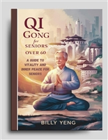 Qi Gong for Seniors Over 60: A Guide to Vitality and Inner Peace for Seniors
