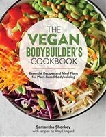 The Vegan Bodybuilder's Cookbook: Essential Recipes and Meal Plans for Plant-Based Bodybuilding