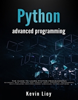 Python Advanced Programming: The guide to learn pyhton programming. Reference with exercises and samples about dynamical programming, multithreading, multiprocessing, debugging, testing and more.