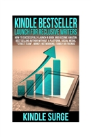 KindleBestsellerLaunchForReclusiveWriters