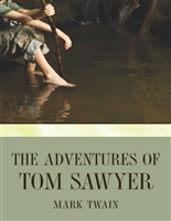 The Adventures of Tom Sawyer (Tom Sawyer & Huckleberry Finn Series Book 1)