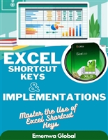 Excel Shortcut Keys and Implementations: Master the Use of Excel Shortcut keys