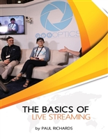 The Basics of Live Streaming: How to live stream to Facebook, YouTube and so much more