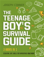 The Teenage Boy's Survival Guide: 3 Books in 1: Essential Life Skills for Navigating Adulthood!
