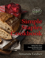 Simple Staples Cookbook: Make Your Own Favorite Whole Food Pantry Staples (Trying Out Vegan Book 2)