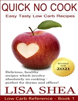 Quick No-Cook Low Carb Recipes (Low Carb Reference)