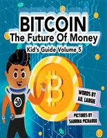 Bitcoin: The Future of Money (Kids Guide Book 5)