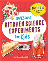 Awesome Kitchen Science Experiments for Kids: 50 STEAM Projects You Can Eat! (Awesome STEAM Activities for Kids)