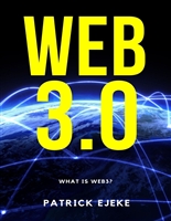 WEB3: What Is Web3? Potential of Web 3.0 (Token Economy, Smart Contracts, DApps, NFTs, Blockchains, GameFi, DeFi, Decentralized Web, Binance, Metaverse Projects, Web3.0 Metaverse Crypto guide, Axie)
