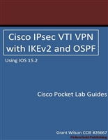 Cisco IPsec VTI VPN with IKEv2 and OSPF - IOS 15.2 (Cisco Pocket Lab Guides)