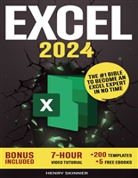 Excel: The Absolute Beginner's Guide to Maximizing Your Excel Experience for Maximum Productivity and Efficiency With all Formulas & Functions and Practical Examples