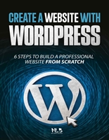 Create a website with Wordpress: 6 easy steps to build a professional website from scratch