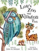 Lou's Zoo and Winston Too: A story about Kindness, Compassion, Acceptance, Fitting In with Others and Anxiety (Lou's Zoo Series Book 3)
