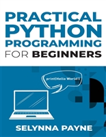 Practical Python Programming For Beginners