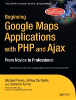 Beginning Google Maps Applications with PHP and Ajax