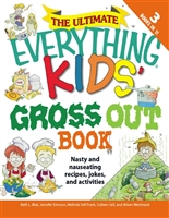 The Ultimate Everything Kids' Gross Out Book